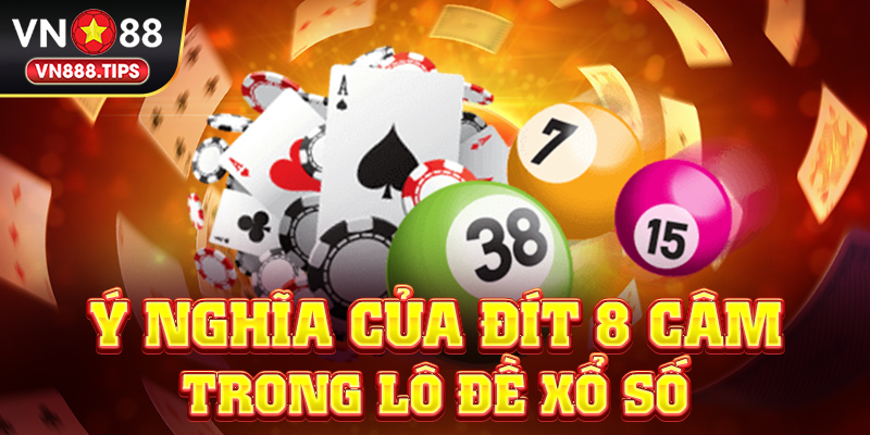 Ý nghĩa của đít 8 câm trong lô đề xổ số